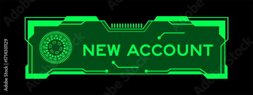 Green color of futuristic hud banner that have word new account on user interface screen on black background