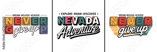 Never Give Up Dream Believe Achieve Nevada Adventure Typography Retro Motivational Slogan T Shirt Design