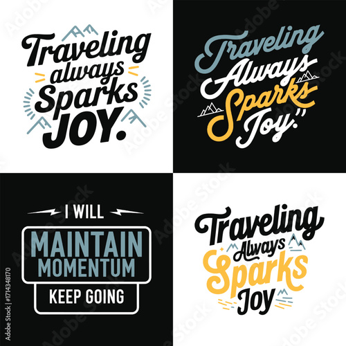 Traveling always sparks joy inspirational quote typography with mountains adventure graphic for lifestyle poster or t shirt design