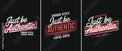 Just Be Authentic urban style typography design with bold retro lettering for streetwear poster, fashion branding, and t shirt design