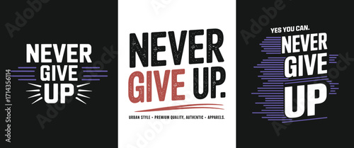 Motivational never give up typography slogan for t shirt design, urban streetwear style inspirational quote graphic