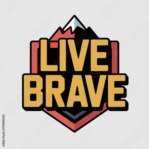 Embrace adventure and live boldly with this inspiring mountain graphic featuring the phrase live brave perfect for apparel and motivational decor vector