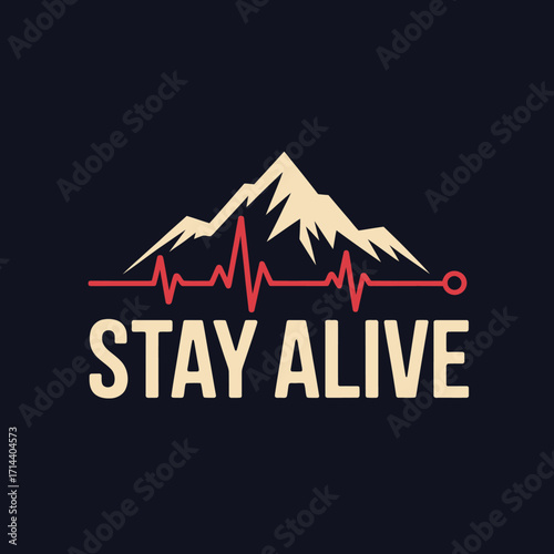 Mountain peak heartbeat pulse line typography 'stay alive' outdoor adventure extreme sport motivation concept vector