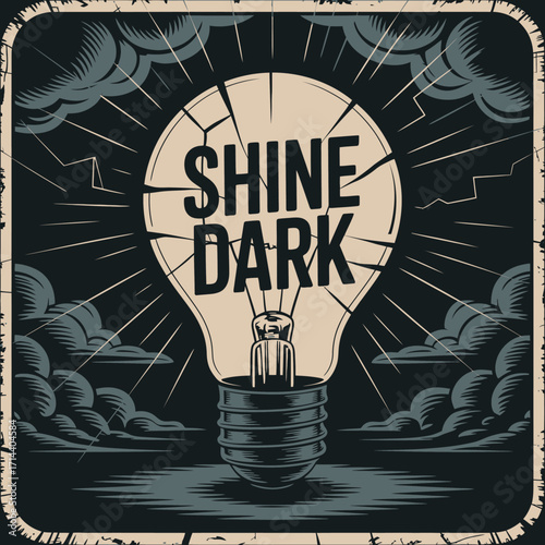 Retro light bulb with 'shine dark' text creative concept symbolizing innovation and overcoming adversity in a stylized art design vector