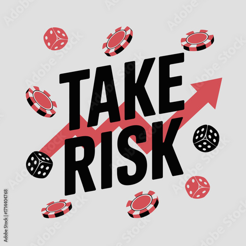 Bold motivational typography 'take risk' with rising arrow and casino elements symbolizing opportunity and success vector