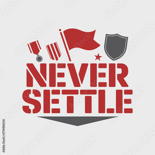 Never settle military stencil font typography graphic design with flag medal shield inspiring motivational quote vector