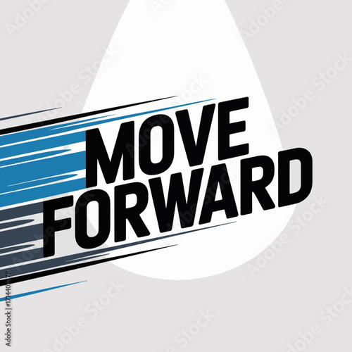 Dynamic modern poster design featuring bold typography 'move forward' and abstract streaks symbolizing progress and momentum vector