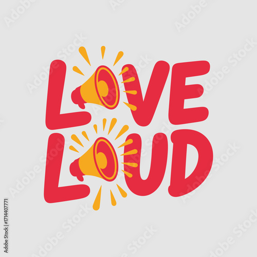 Bold 'love loud' typography with retro megaphones emphasizing amplified messages of affection and joyful expression vector
