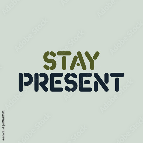 Modern geometric typography "stay present" in vibrant gradient colors expressing mindfulness positivity and contemporary design for stock use vector