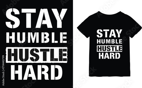 Stay Humble Hustle Hard | Motivational Typography T-Shirt Design.