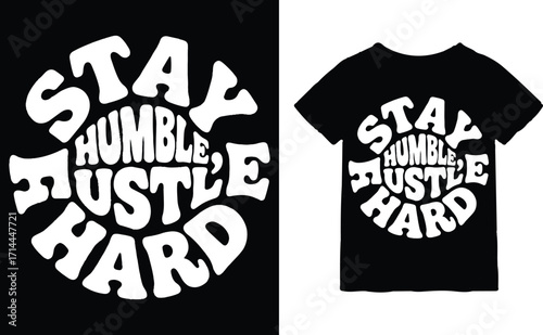 Stay Humble Hustle Hard | Motivational Typography T-Shirt Design.