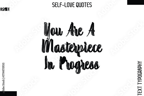 You Are A Masterpiece In Progress  -Modern Minimal Self-Love Phrase Bold Brush Typography Vector Quote