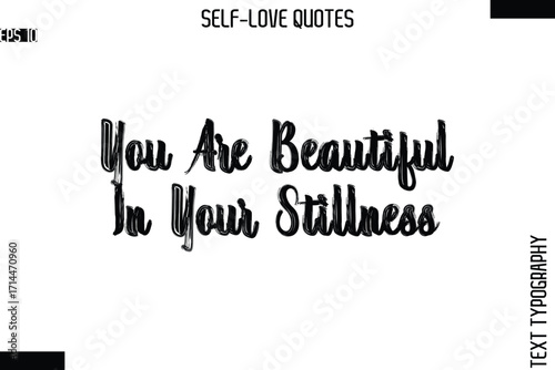 You Are Beautiful In Your Stillness    -Modern Minimal Self-Love Phrase Bold Brush Typography Vector Quote
