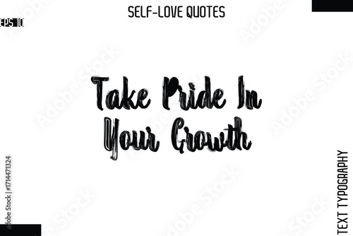 Take Pride In Your Growth   -Modern Minimal Self-Love Phrase Bold Brush Typography Vector Quote
