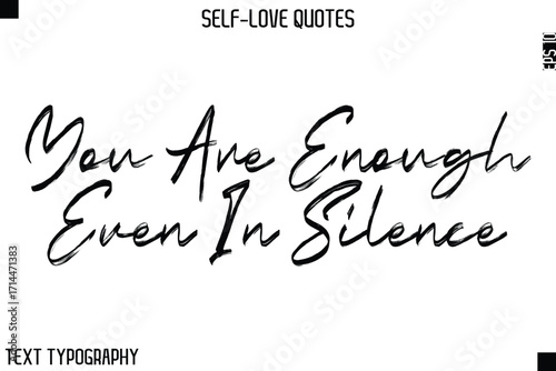 You Are Enough Even In Silence  -Motivational Self-Love Brush Hand Drawn Typography Lettering Vector