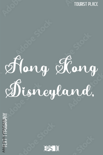Hong Kong Disneyland, China  -Global Travel Typography Poster – Iconic Tourist Attraction and Monument Text Vector