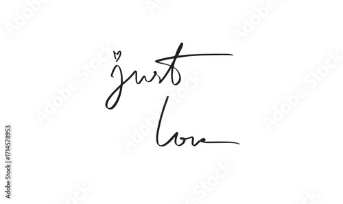 Just love text font calligraphy hand written lettering script black color object just love romantic lifestyle happy valentine day just love wedding relationship just love romance togetherness holiday 