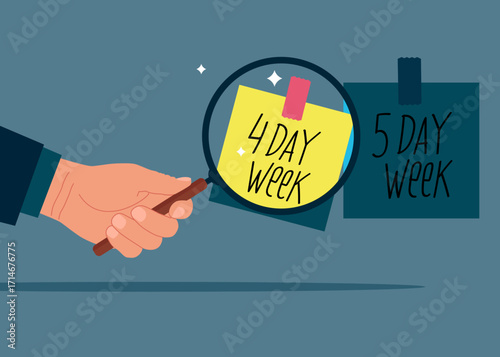 Hand holding a magnifying glass analyzing notes 4 or 5 Day Work Week. Make company 4 day work week. Flat vector illustration.