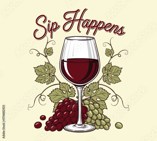 Sip Happens" Funny Wine Quote with Glass, Grapes, and Vine Illustration