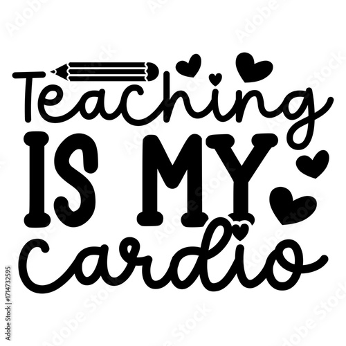 Teaching is my cardio