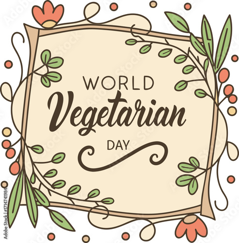 World Vegetarian Day. Hand-drawn rustic frame with flowers and leaves. Typography design.