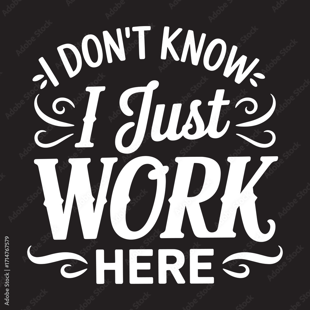Obraz premium i don t knoe i just work here vector eps file.