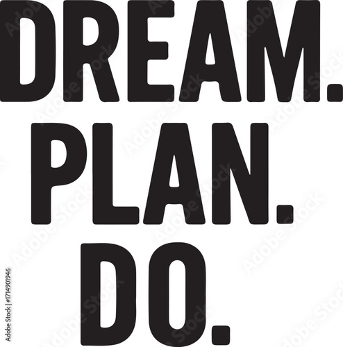 Dream Plan Do Motivational Quote Text Art inspiration