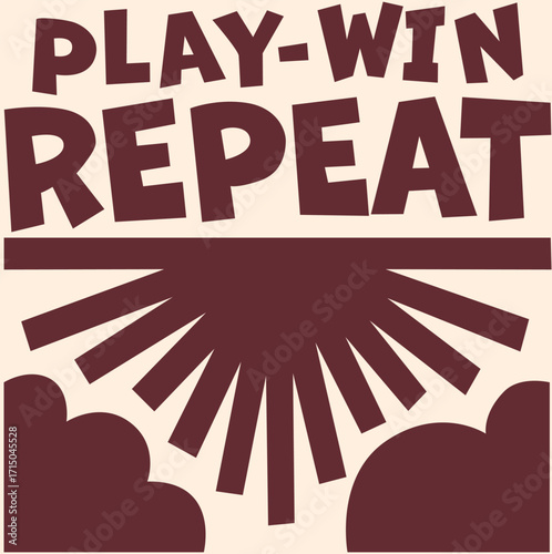 Play win Repeat - Sticker - Ready for Print - wallpaper, background off white, for apparel print.banner, sticker wallpaper bedroom etc