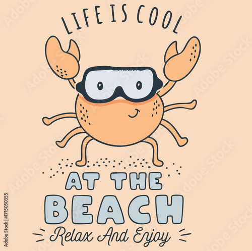 Happy and cool crab on the side beach with a slogan Life is cool at the beach,  a funny cartoon
