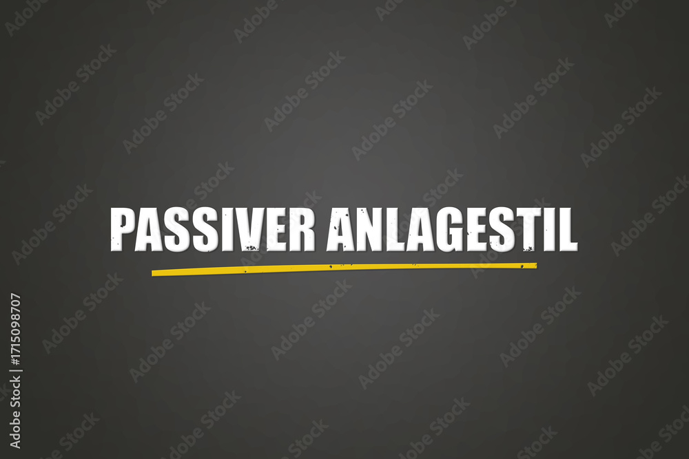Obraz premium Passiver Anlagestil (Passive investment style) - A blackboard with white text.