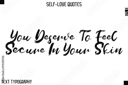 You Deserve To Feel Secure In Your Skin    -Motivational Self-Love Brush Hand Drawn Typography Lettering Vector
