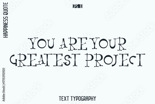 You Are Your Greatest Project  -Self-Love Retro Style Typography Lettering Quote Vector for Modern Inspirational Lifestyle