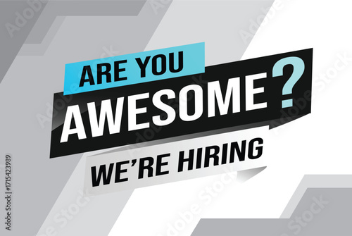 hiring recruitment Join now design for banner poster. are you awesome? lettering with geometric shapes lines. Vector illustration typographic. Open vacancy design template modern concept 
