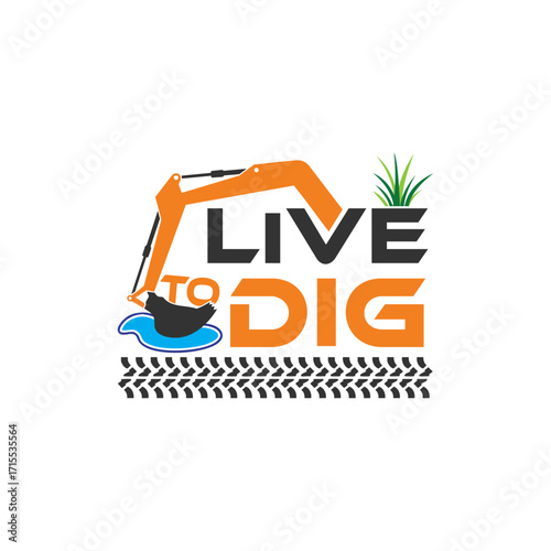 Live to dig logo, a symbol of earthmoving enthusiasm