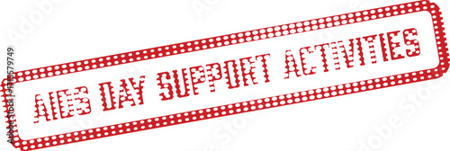Red dotted frame displays AIDS day support activities message against white background
