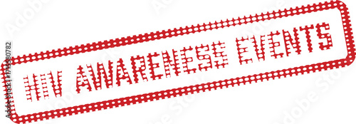 Dotted red stamp declaring HIV Awareness Events isolated on a clean, bright white background