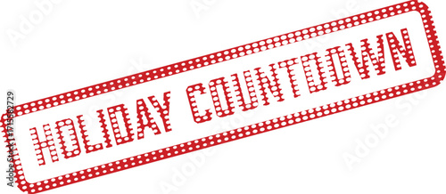 Holiday Countdown text inside an oblique red stamp composed of dots over a white background