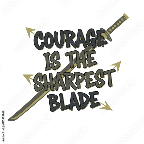 A sword with courage is the sharpest blade text art illustration design