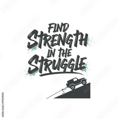 Find strength in the struggle with a vehicle climbing a steep hill design
