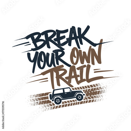 Break your own path graphic with vehicle and tire tracks illustration design