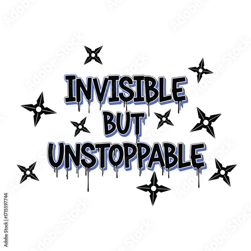Invisible but unstoppable text art with throwing stars scattered around design