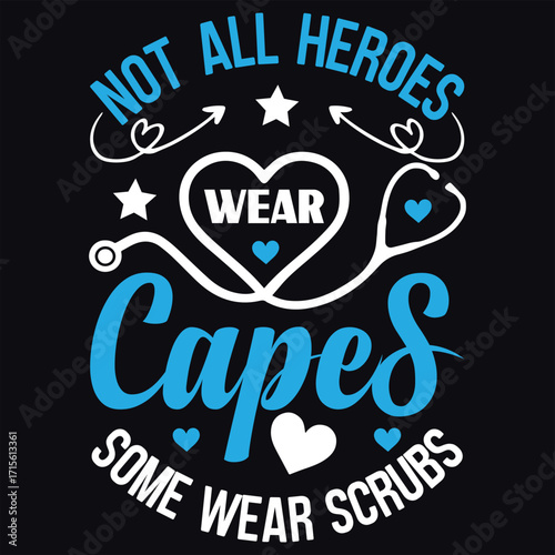 Not all heroes wear capes. Some wear scrubs nurse t shirt design