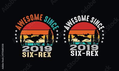 Awesome Since 2019 Six -Rex design.Dinosaur design.