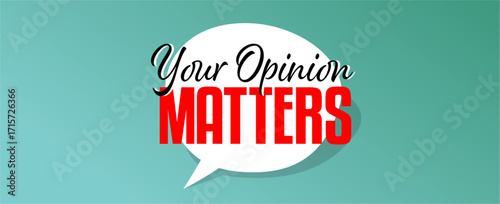 Your opinion matters