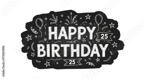 Happy 25th Birthday chalkboard design with balloons, stars, and festive celebratory elements