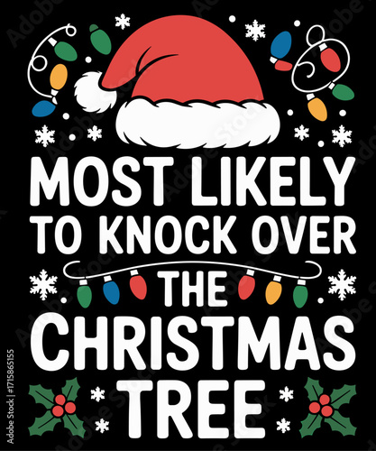 Funny Most Likely To Knock Over The Christmas Tree Christmas