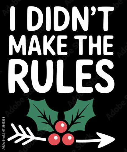 Christmas Mistletoe I Didnt Make The Rules Xmas Humor