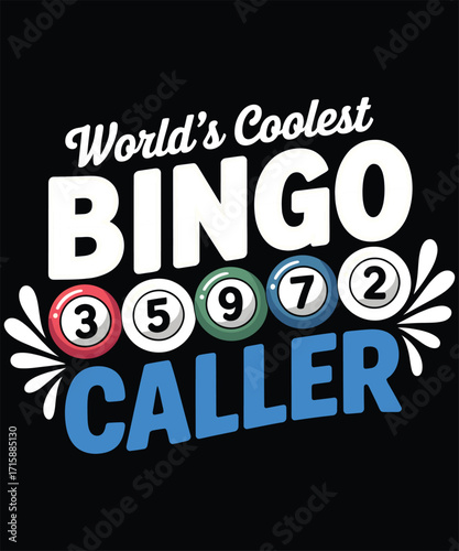 World,s Coolest Bingo Caller A Bingo T-Shirt Design