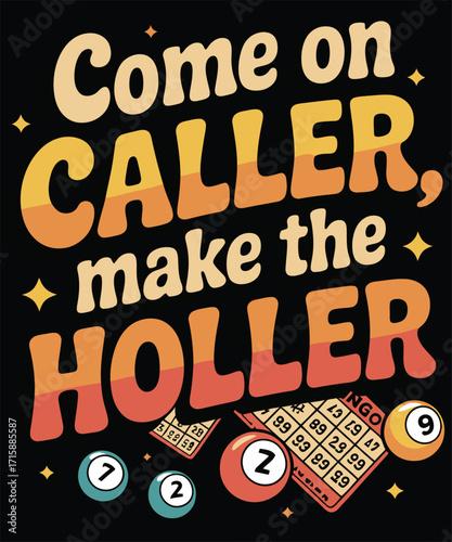 Come On Caller Make The Holler A Bingo t-shirt design