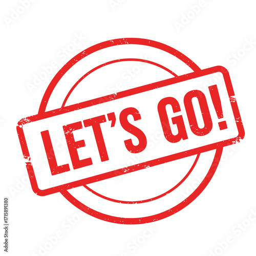 Red rubber stamp with the text lets go isolated on white